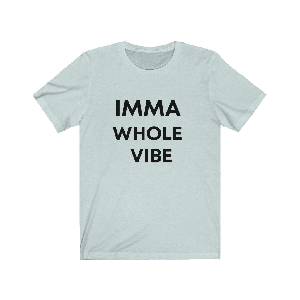 IMMA WHOLE VIBE Jersey Short Sleeve Tee - Arianna's Kloset