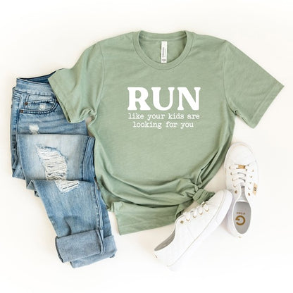 Run Like Your Kids Are Looking For You Tee