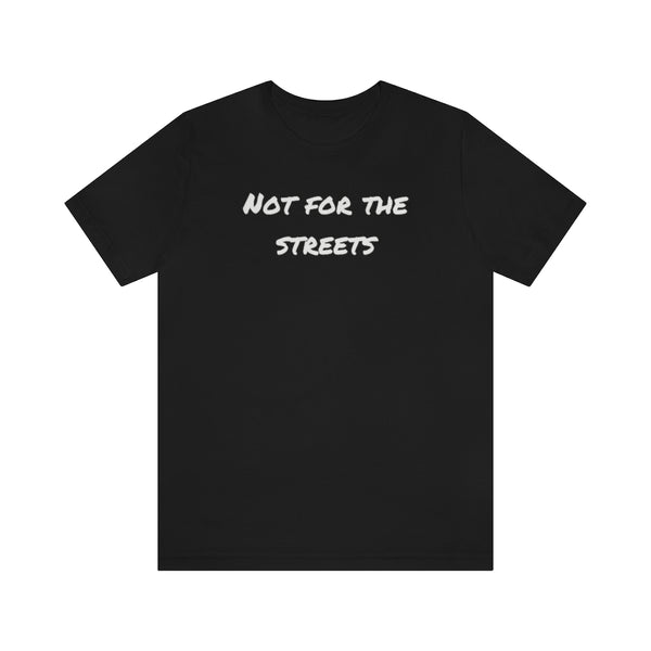 Not For The Streets Jersey Short Sleeve Tee - Arianna's Kloset