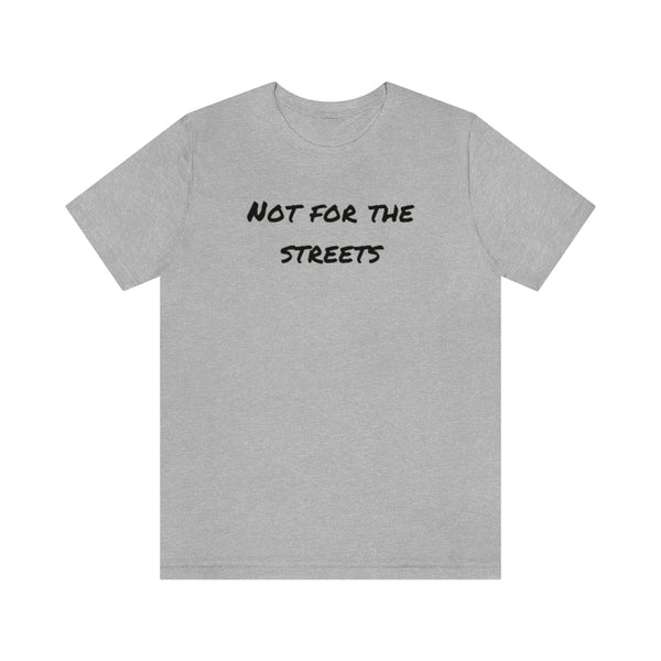 Not For The Streets Jersey Short Sleeve Tee - Arianna's Kloset